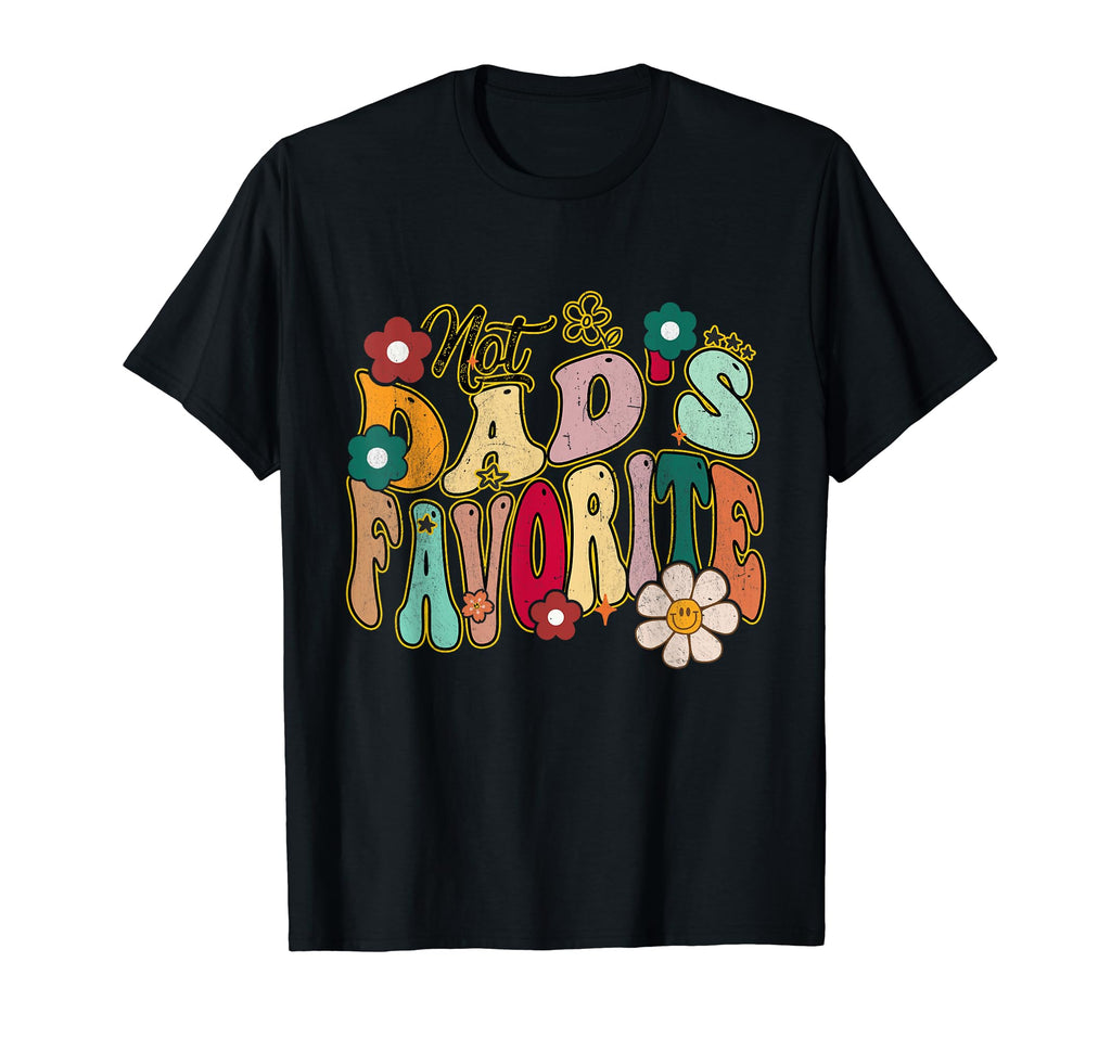 Not Dads Favorite Groovy Flowers Daughter T-Shirt - Trendy Graphic Unisex - T-Shirt, Sweatshirt, Hoodie