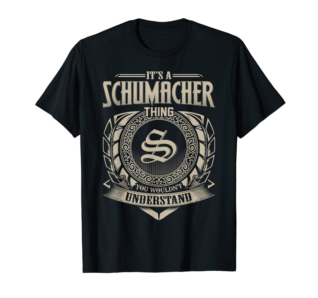 Its Schumacher Thing You Wouldnt T-Shirt - Streetwear Style Men Women - T-Shirt, Sweatshirt, Hoodie