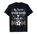My Favorite Soccer Player Calls Me T-Shirt - Minimalist Print for Adults - T-Shirt, Sweatshirt, Hoodie