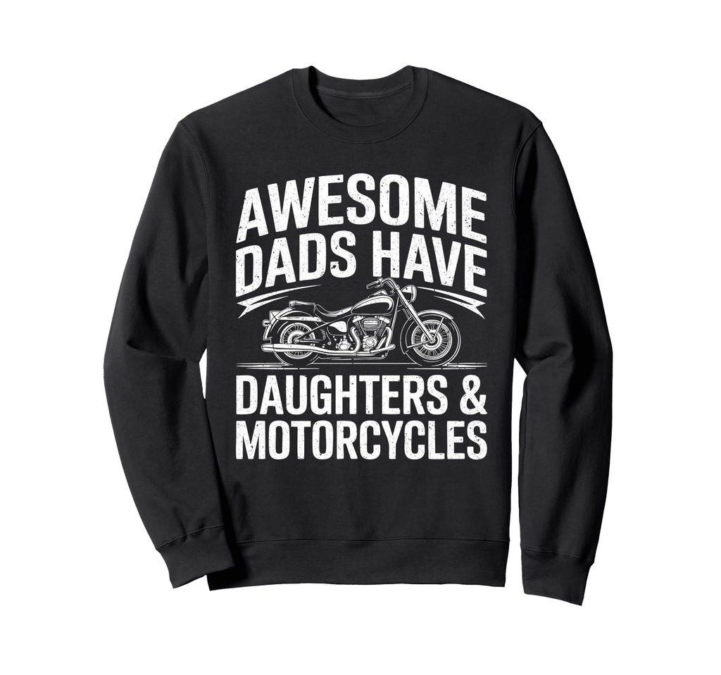 Awesome Dads Have Daughters And Sweatshirt - Graphic Print Unisex - T-Shirt, Sweatshirt, Hoodie