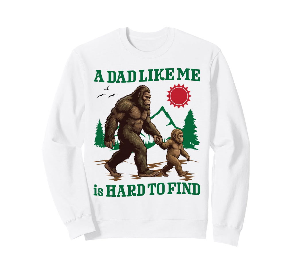 Dad Like Me Bigfoot Sasquatch Sweatshirt - Minimalist Print for Adults - T-Shirt, Sweatshirt, Hoodie