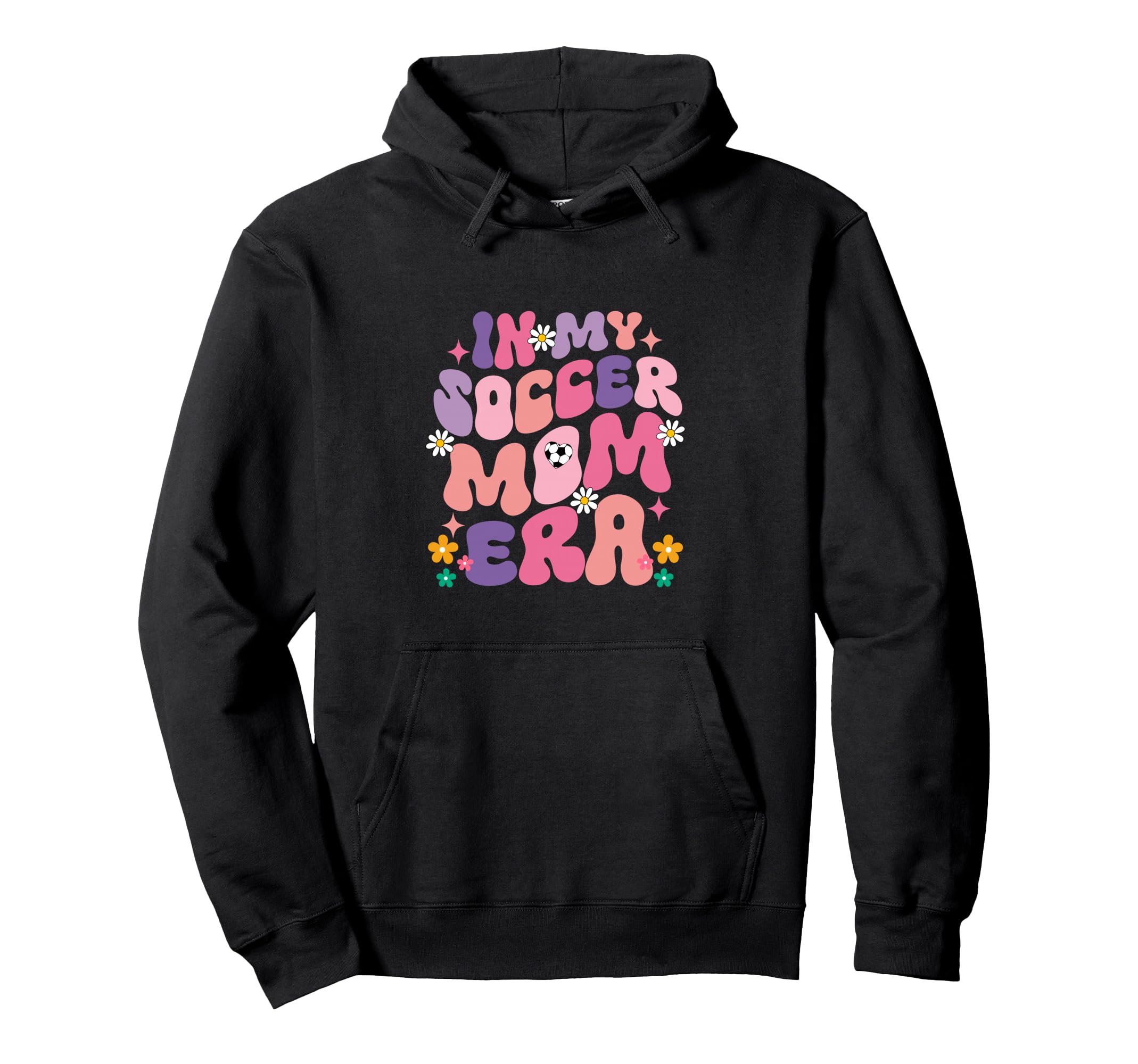 Funny My Soccer Mom Era Groovy Hoodie - Fun Novelty Design Men Women - T-Shirt, Sweatshirt, Hoodie