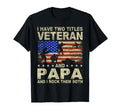 I Have Two Titles Veteran And Papa T-Shirt - Trendy Graphic for Adults - T-Shirt, Sweatshirt, Hoodie