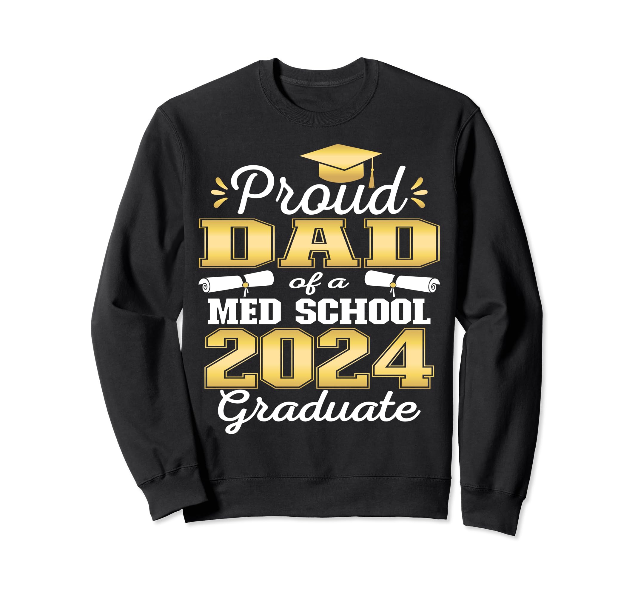 Proud Dad 2024 Class Med School Sweatshirt - Aesthetic Graphic for Adults - T-Shirt, Sweatshirt, Hoodie