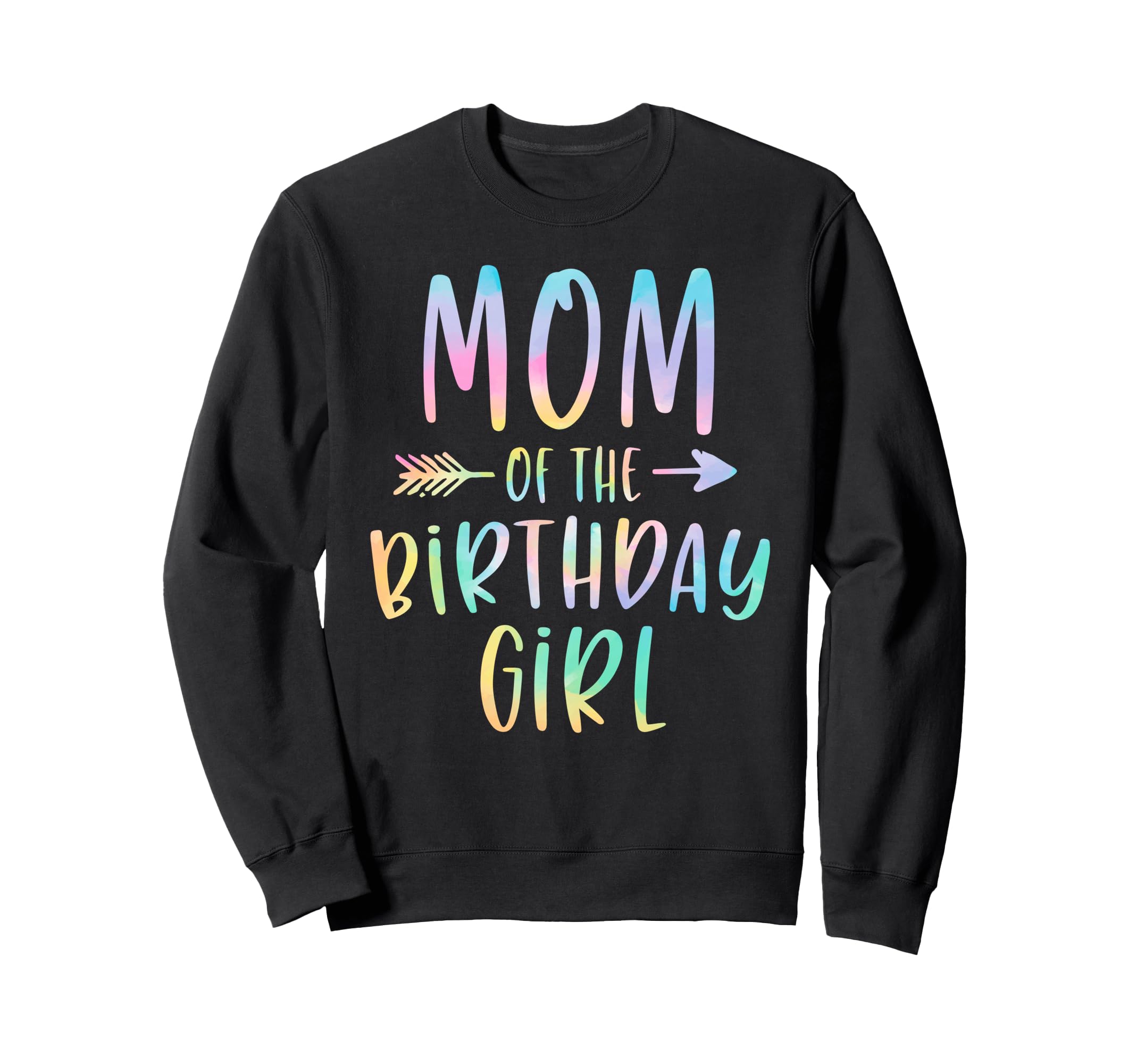 Mom Birthday Tie Dye Colorful Bday Sweatshirt - Minimalist Print Unisex - T-Shirt, Sweatshirt, Hoodie