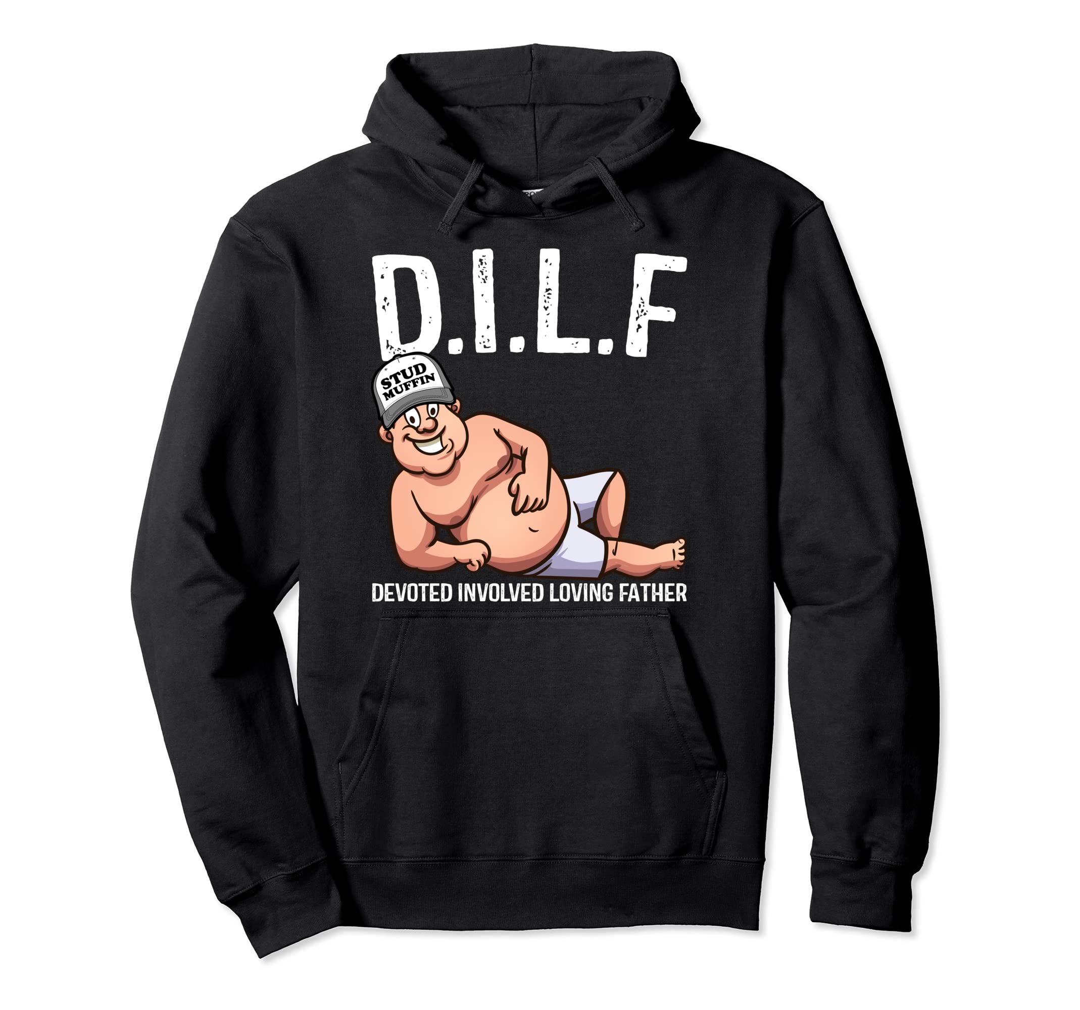 Dilf Devoted Involved Loving Father Hoodie - Streetwear Style Men Women - T-Shirt, Sweatshirt, Hoodie