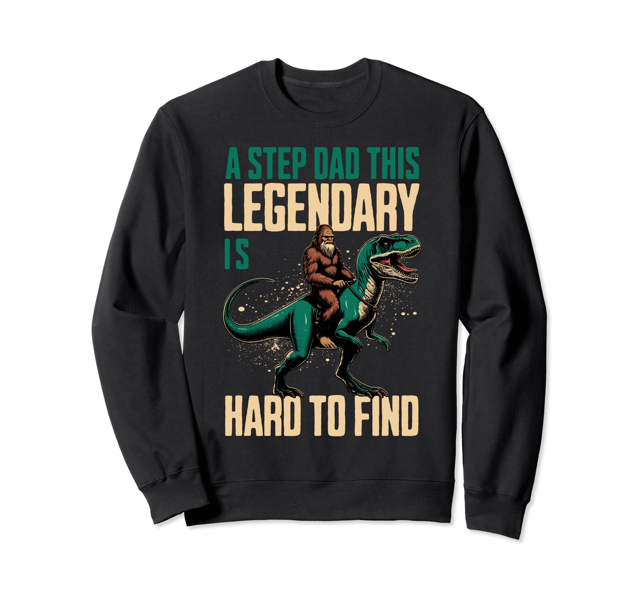 Step Dad This Legendary Is Hard To Sweatshirt - Minimalist Print Men Women - T-Shirt, Sweatshirt, Hoodie
