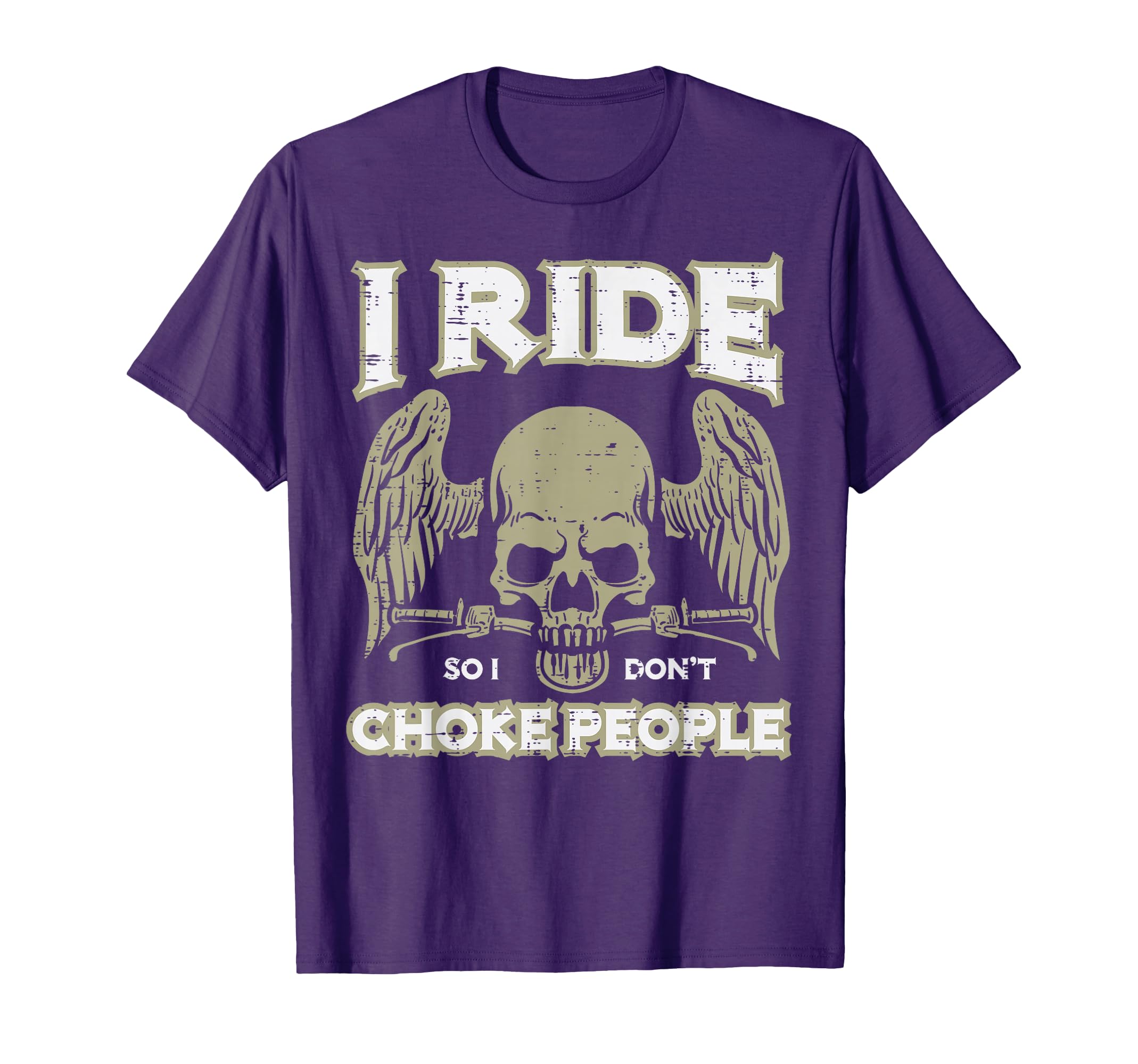 Biker Ride So I Dont Choke People Funny T-Shirt - Streetwear Style Unisex - T-Shirt, Sweatshirt, Hoodie