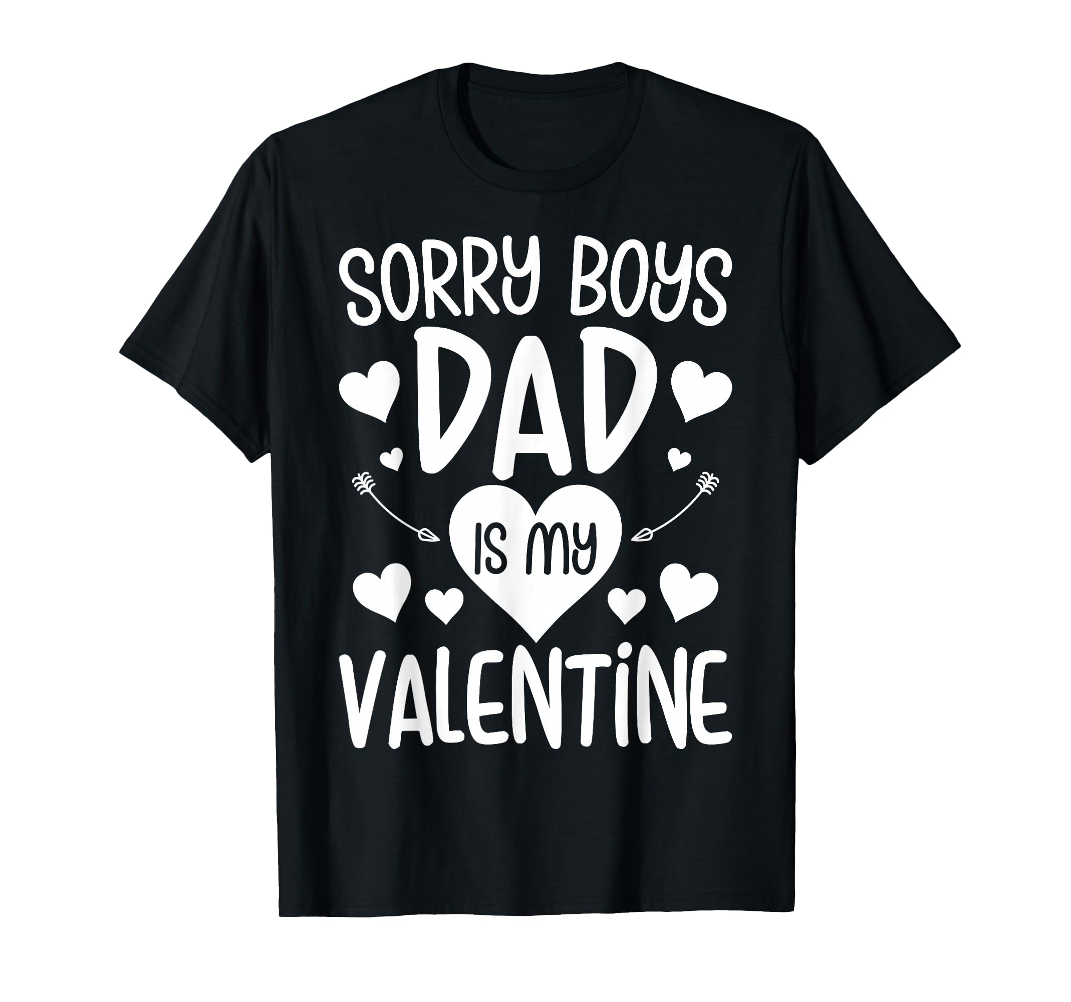 Sorry Dad Is My Valentine Daughter T-Shirt - Aesthetic Graphic Men Women - T-Shirt, Sweatshirt, Hoodie