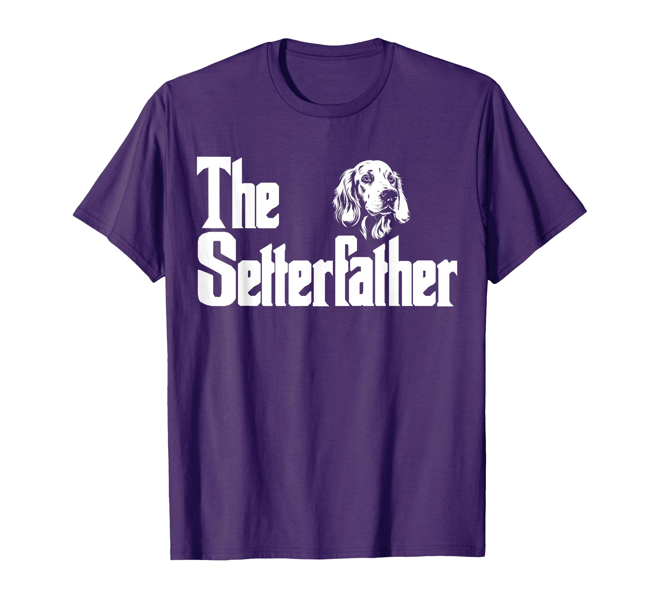 English Setter Gifts English Setter Dad T-Shirt - Fun Novelty Design Unisex - T-Shirt, Sweatshirt, Hoodie