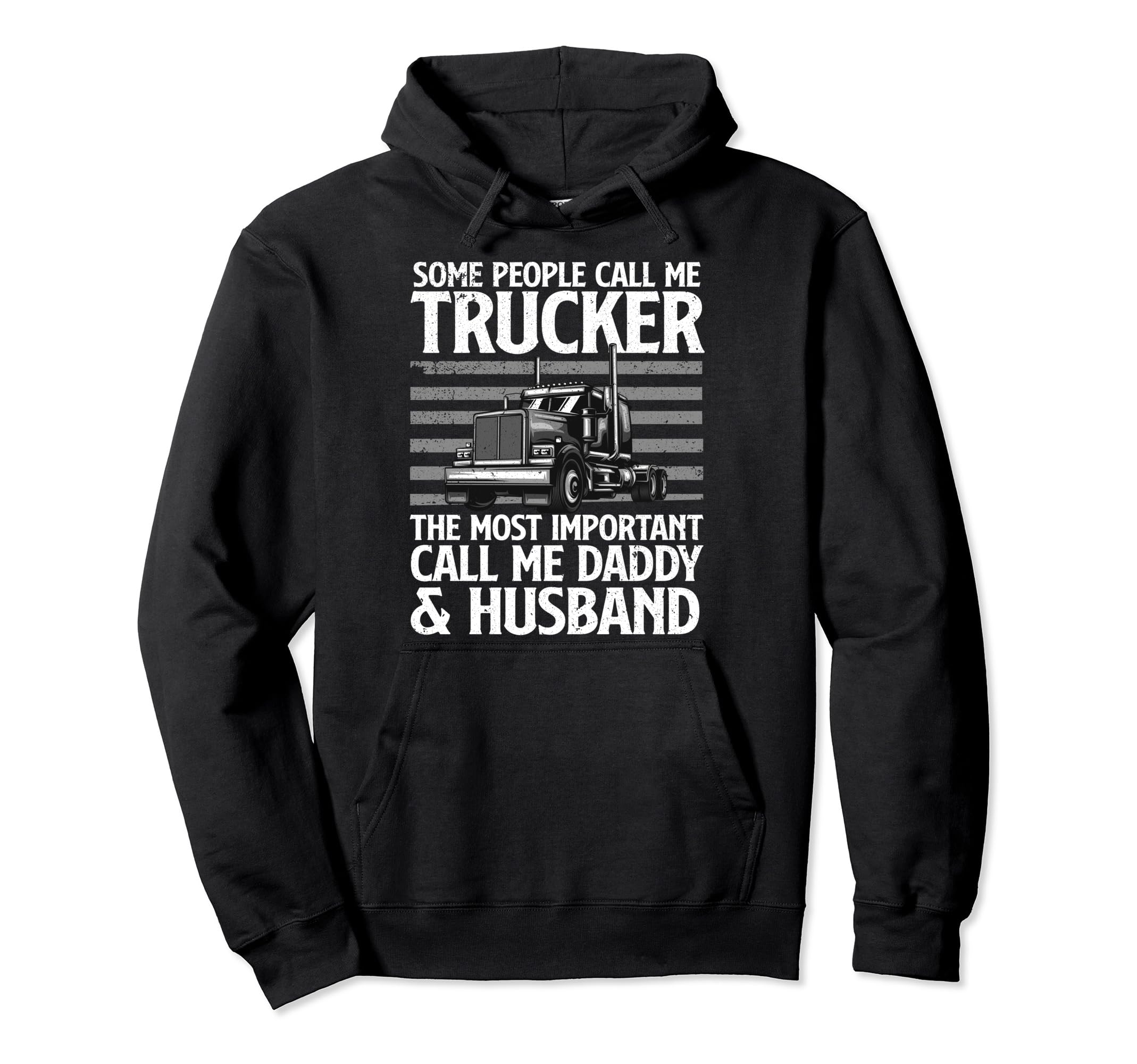 Funny Truck Driver Dad Trucker Trucking Hoodie - Aesthetic Graphic Unisex - T-Shirt, Sweatshirt, Hoodie