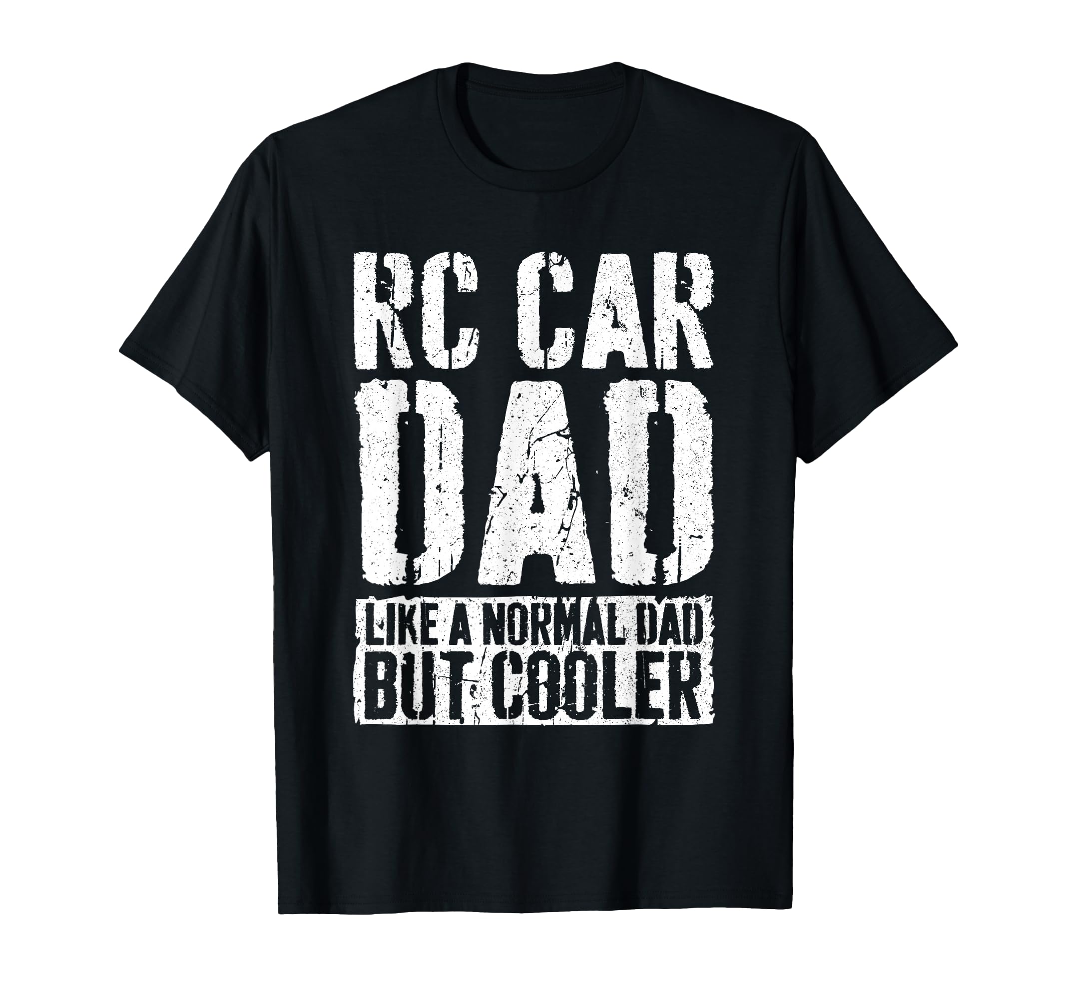 Rc Car Dad Fathers Day Rc Car Dad T-Shirt - Streetwear Style Men Women - T-Shirt, Sweatshirt, Hoodie