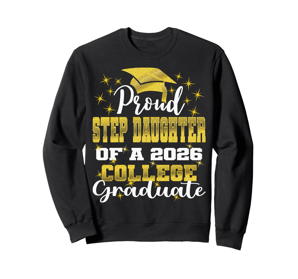 Proud Step Daughter 2026 College Sweatshirt - Unique Graphic for Adults - T-Shirt, Sweatshirt, Hoodie