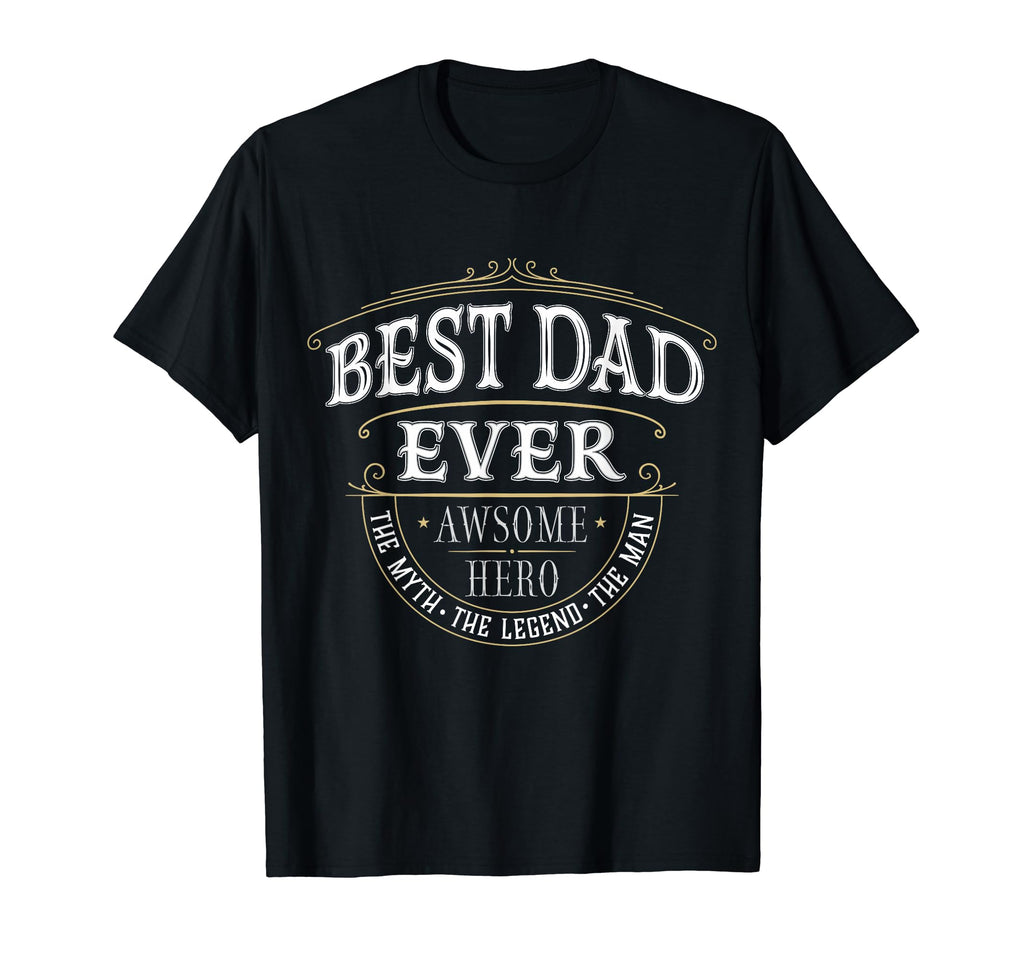 Best Dad Ever Myth Legend T-Shirt - Unique Graphic for Adults - T-Shirt, Sweatshirt, Hoodie