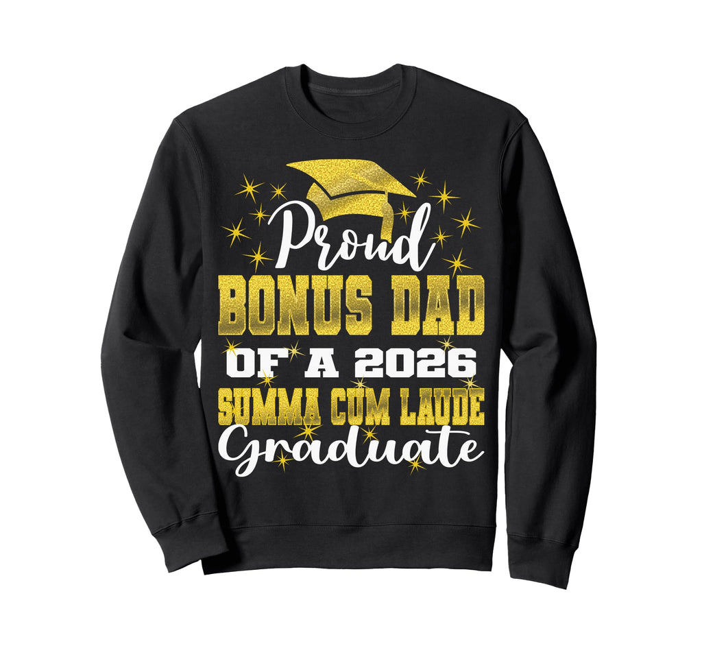 Proud Bonus Dad 2026 Summa Cum Sweatshirt - Trendy Graphic for Adults - T-Shirt, Sweatshirt, Hoodie