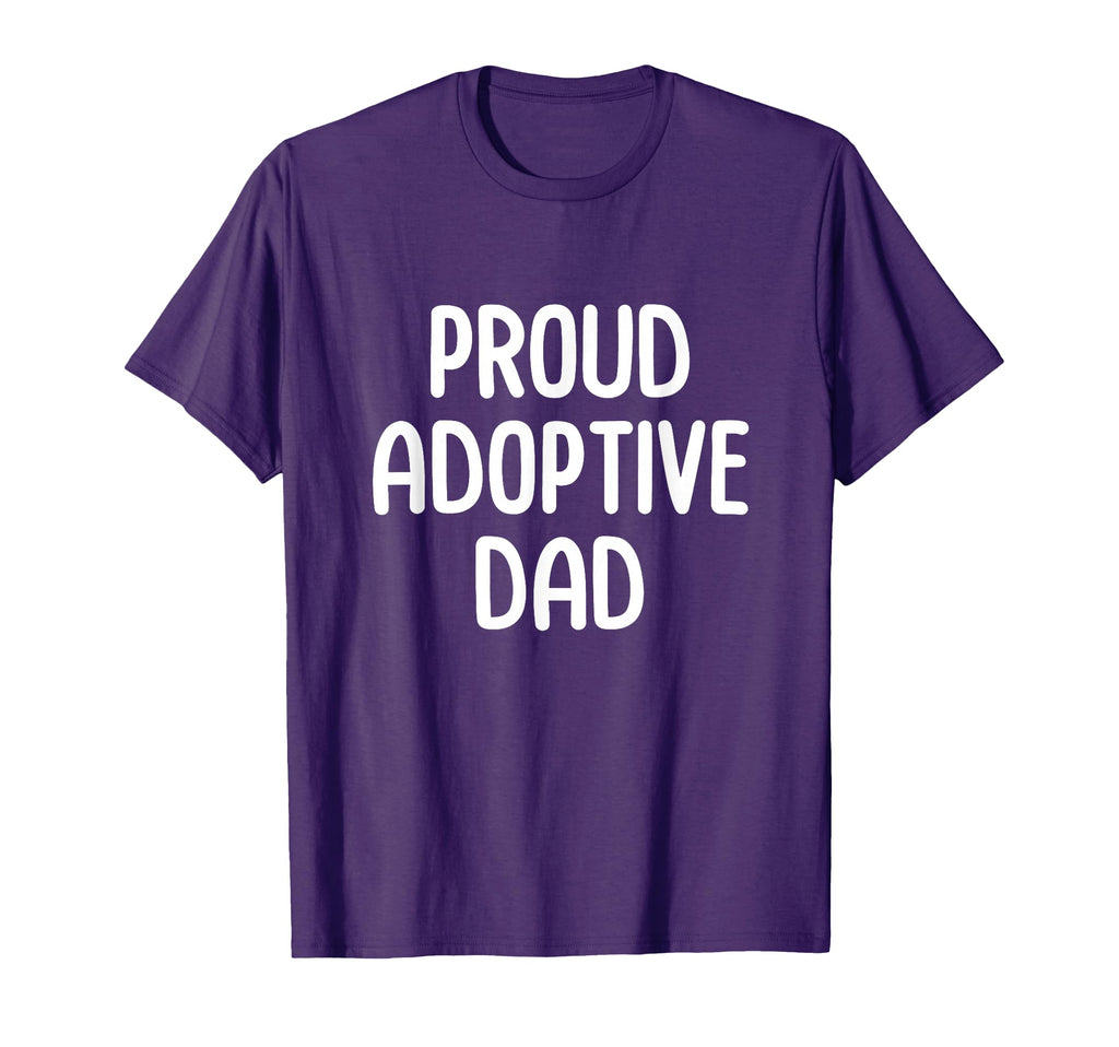 Proud Adoptive Dad Adoption T-Shirt - Streetwear Style Unisex - T-Shirt, Sweatshirt, Hoodie