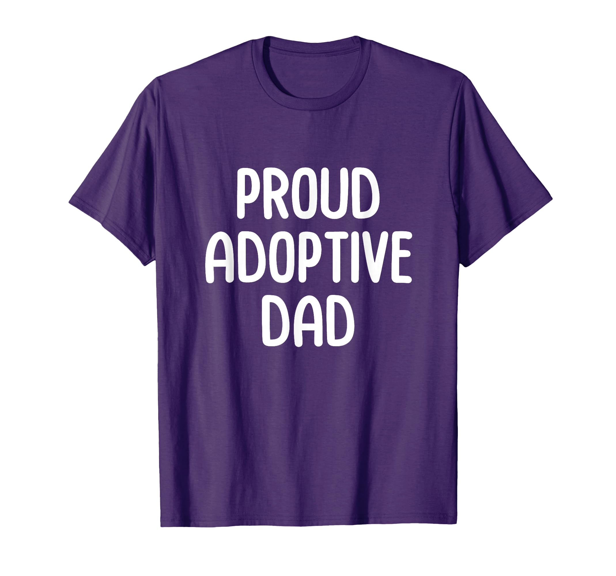 Proud Adoptive Dad Adoption T-Shirt - Streetwear Style Unisex - T-Shirt, Sweatshirt, Hoodie
