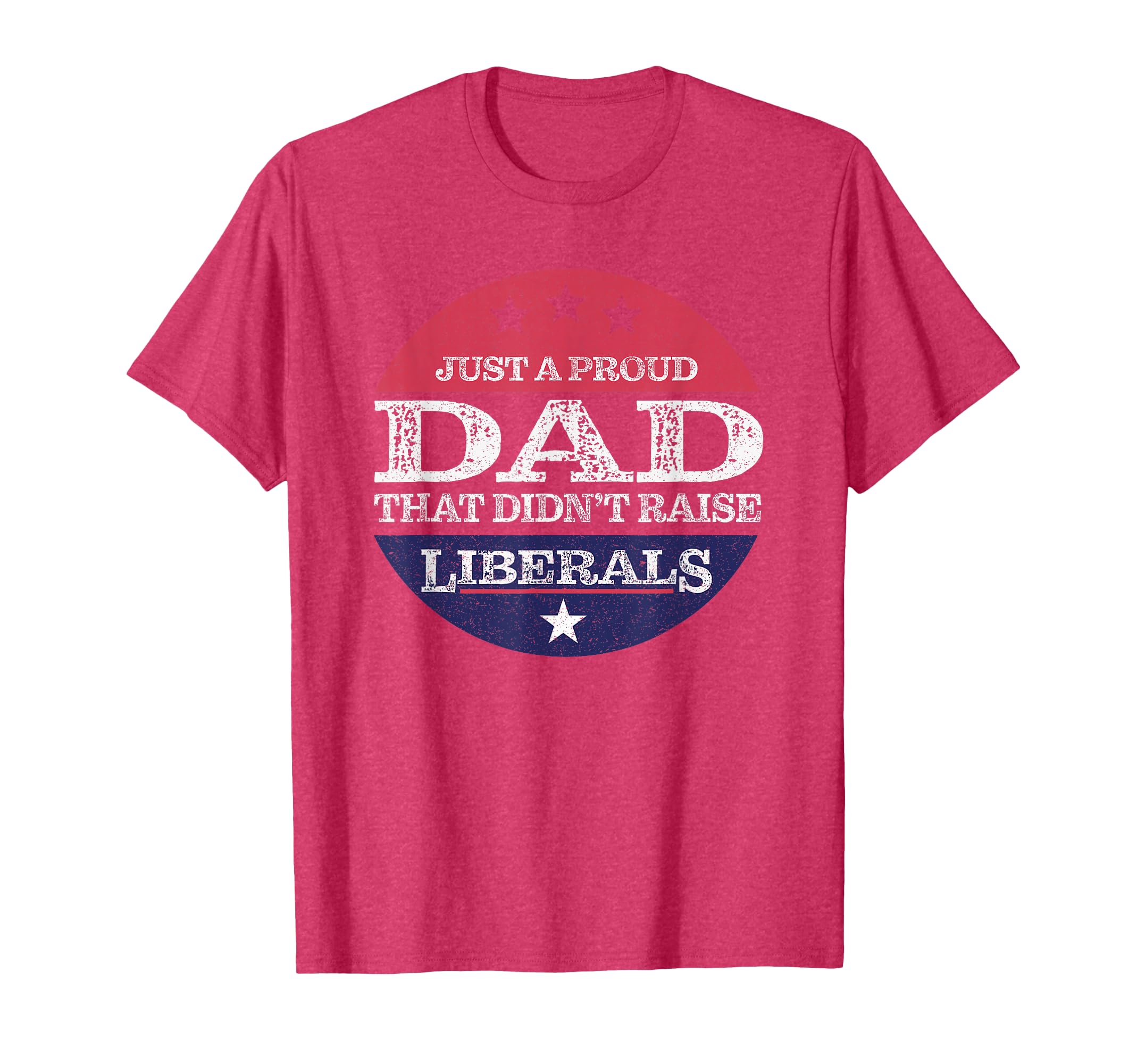 Just Proud Dad That Didnt Raise T-Shirt - Casual Everyday Wear for Adults - T-Shirt, Sweatshirt, Hoodie