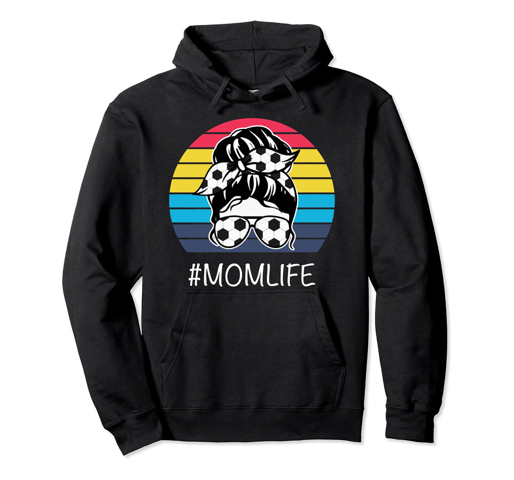 Mom Life Soccer Mama Messy Bun Mothers Hoodie - Novelty Apparel Men Women - T-Shirt, Sweatshirt, Hoodie