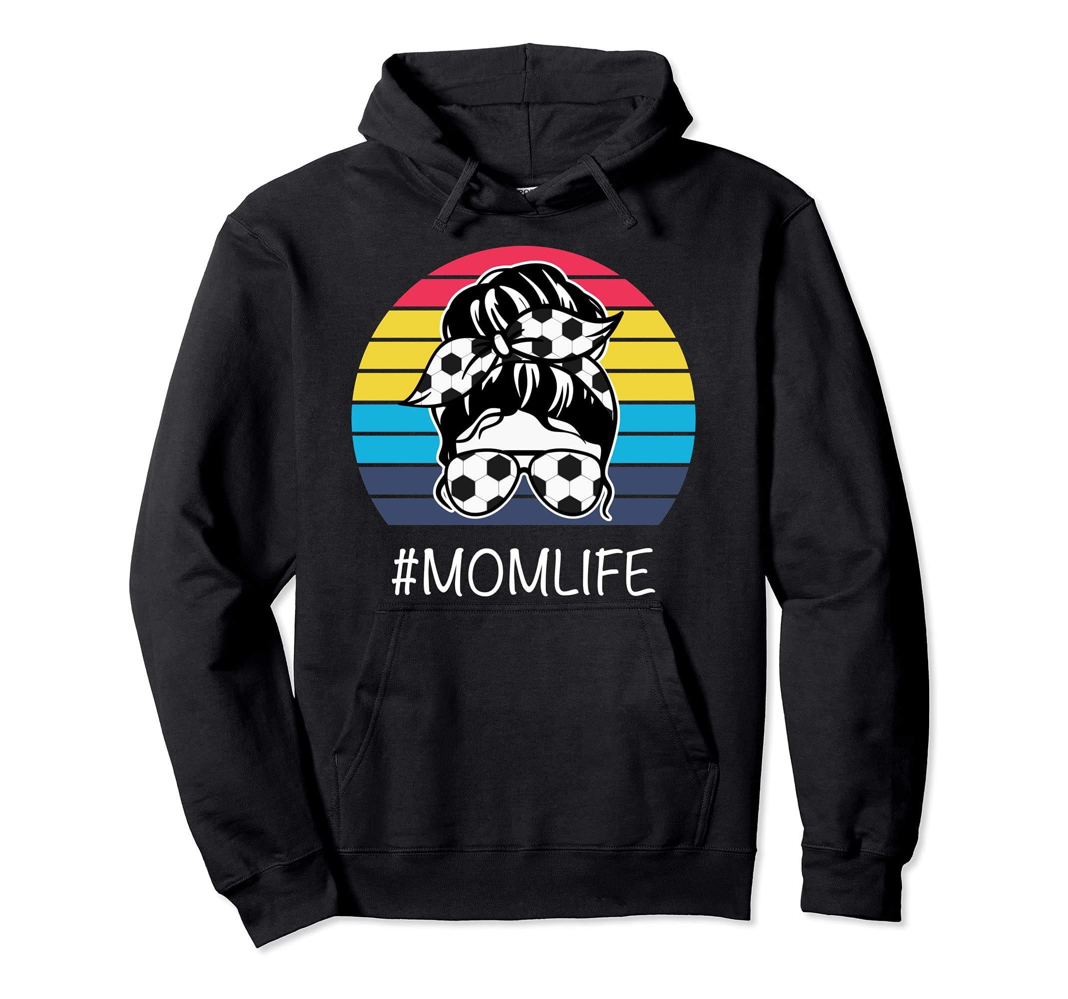 Mom Life Soccer Mama Messy Bun Mothers Hoodie - Novelty Apparel Men Women - T-Shirt, Sweatshirt, Hoodie