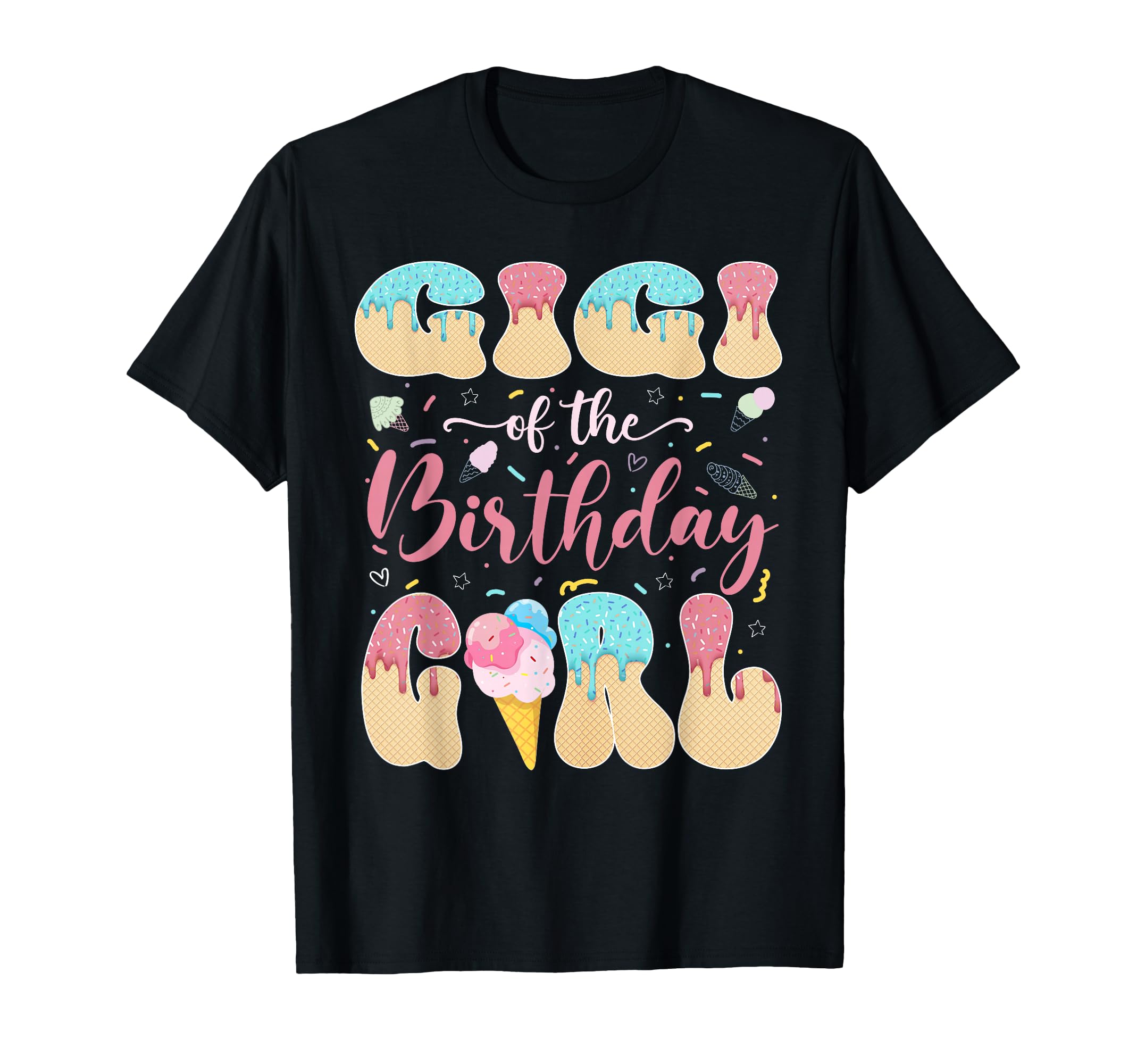 Gigi Birthday Sweet Ice Cream Drip T-Shirt - Novelty Apparel Men Women - T-Shirt, Sweatshirt, Hoodie