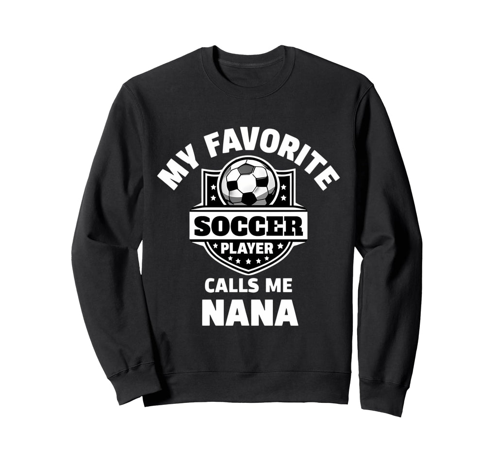 My Favorite Soccer Player Calls Me Sweatshirt - Unique Graphic Men Women - T-Shirt, Sweatshirt, Hoodie
