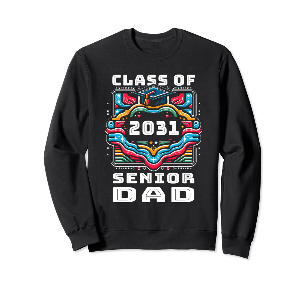 Proud Dad Class 2031 Senior Graduate Sweatshirt - Novelty Apparel Unisex - T-Shirt, Sweatshirt, Hoodie