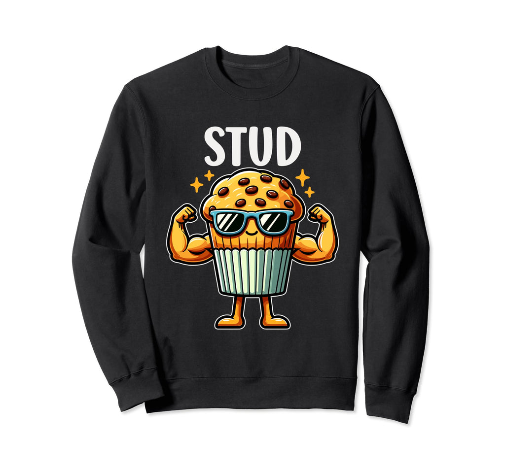Stud Muffin Funny Muffin Lover Sweatshirt - Fun Novelty Design for Adults - T-Shirt, Sweatshirt, Hoodie