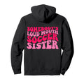 Somebodys Loud Mouth Soccer Sister Hoodie - Graphic Print Men Women - T-Shirt, Sweatshirt, Hoodie