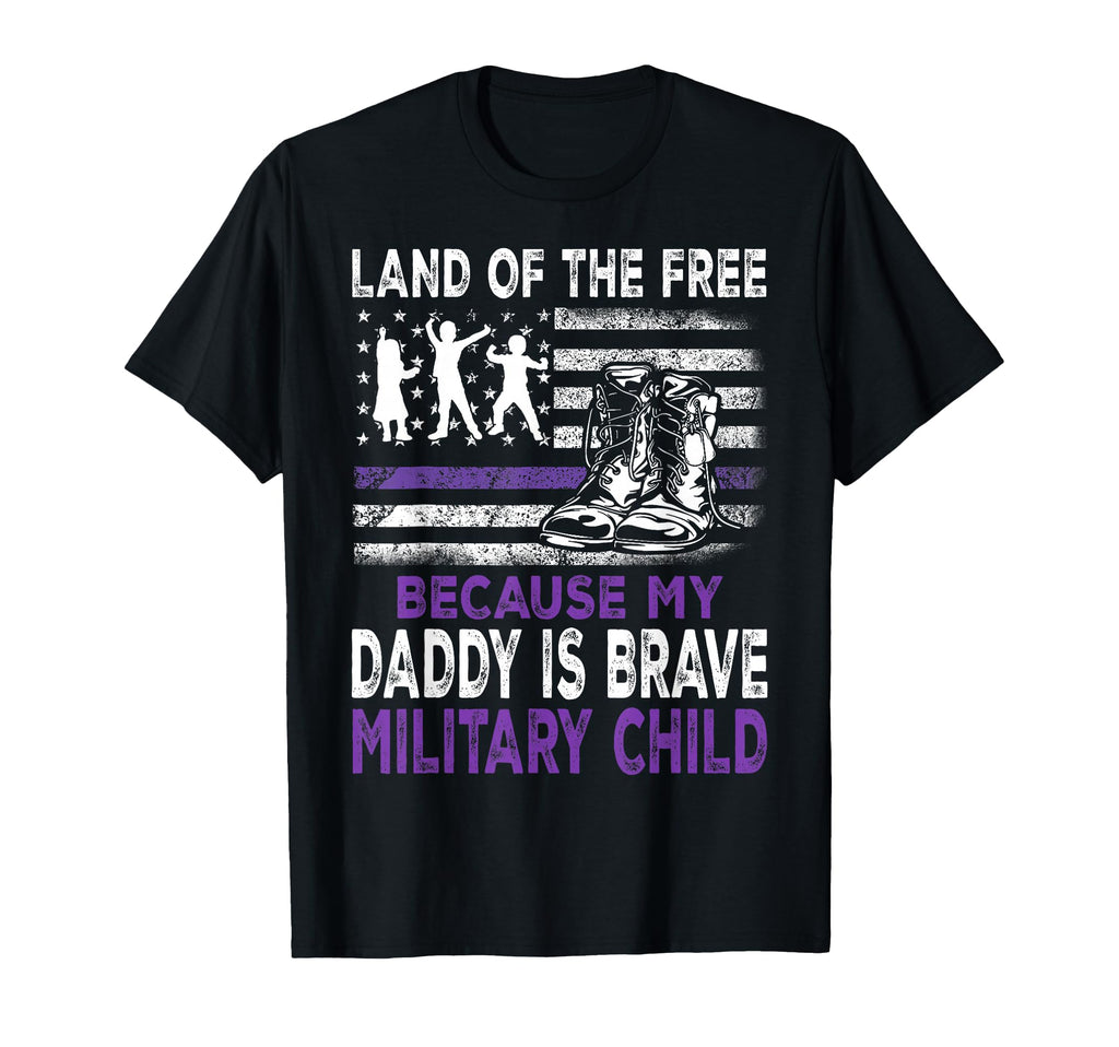 Land Free Because My Daddy Is Brave T-Shirt - Custom Art Print Unisex - T-Shirt, Sweatshirt, Hoodie