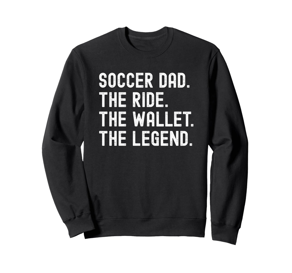 Soccer Dad Funny Ride Wallet Legend Sweatshirt - Custom Art Print Unisex - T-Shirt, Sweatshirt, Hoodie
