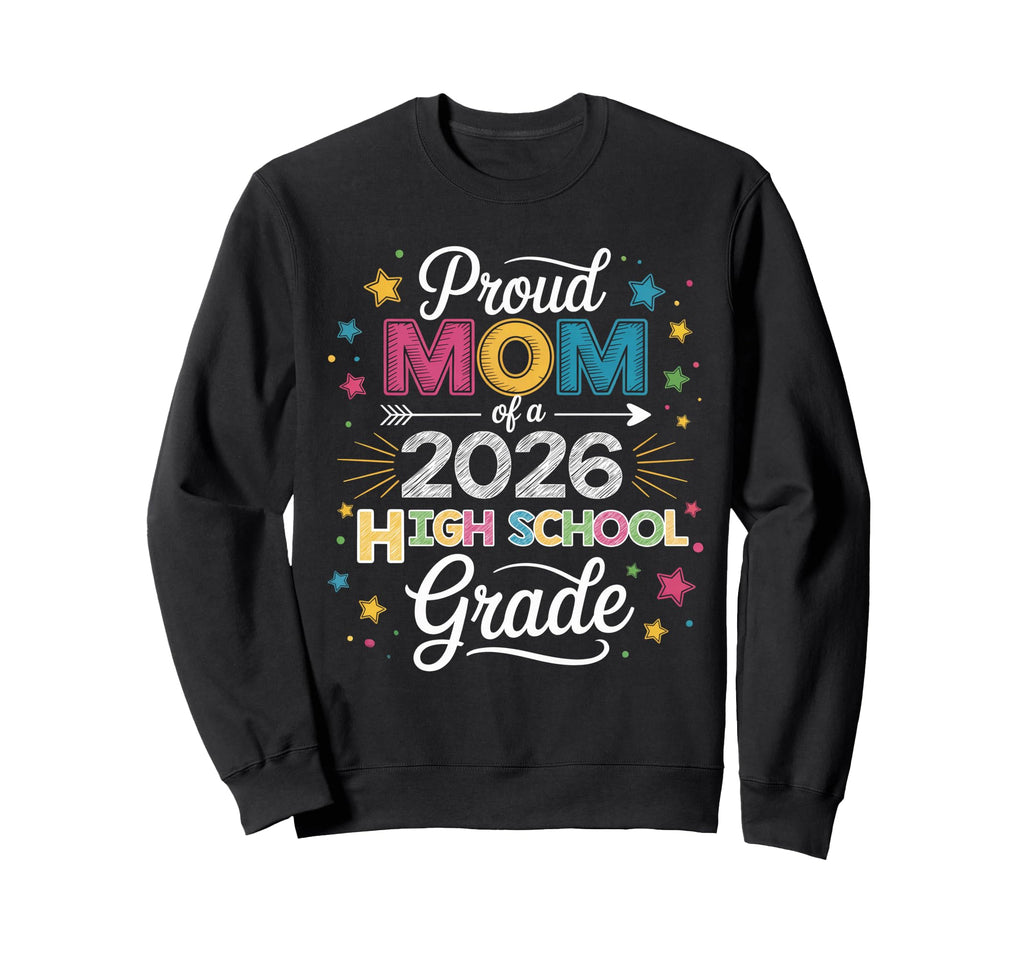 Proud Mom Class 2026 High School Sweatshirt - Aesthetic Graphic for Adults - T-Shirt, Sweatshirt, Hoodie
