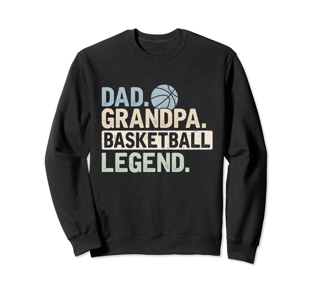 Dad Grandpa Basketball Legend Sweatshirt - Custom Art Print Men Women - T-Shirt, Sweatshirt, Hoodie