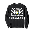 Im Mom Busy Raising Ballers Sweatshirt - Novelty Apparel for Adults - T-Shirt, Sweatshirt, Hoodie