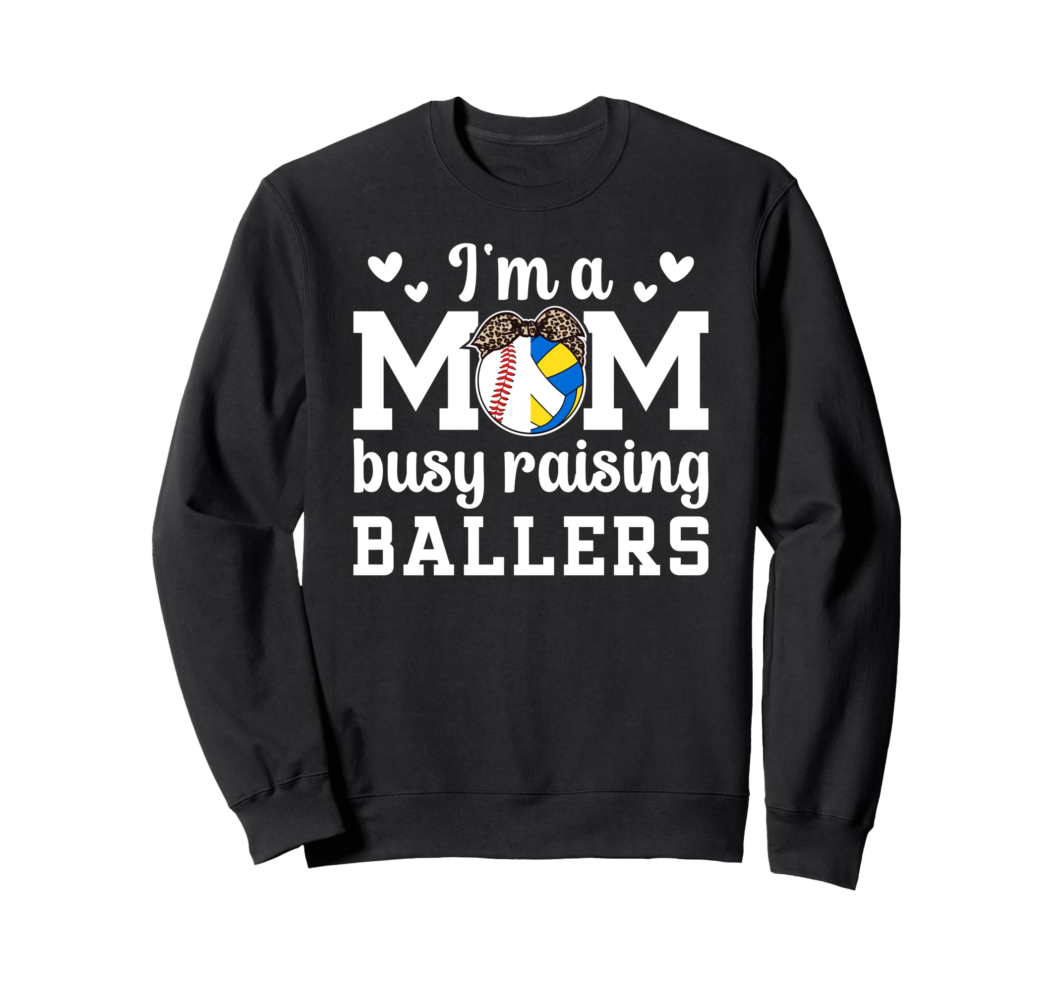 Im Mom Busy Raising Ballers Sweatshirt - Novelty Apparel for Adults - T-Shirt, Sweatshirt, Hoodie