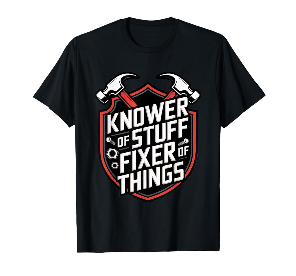 Knower Stuff Fixer Things Diy T-Shirt - Minimalist Print for Adults - T-Shirt, Sweatshirt, Hoodie