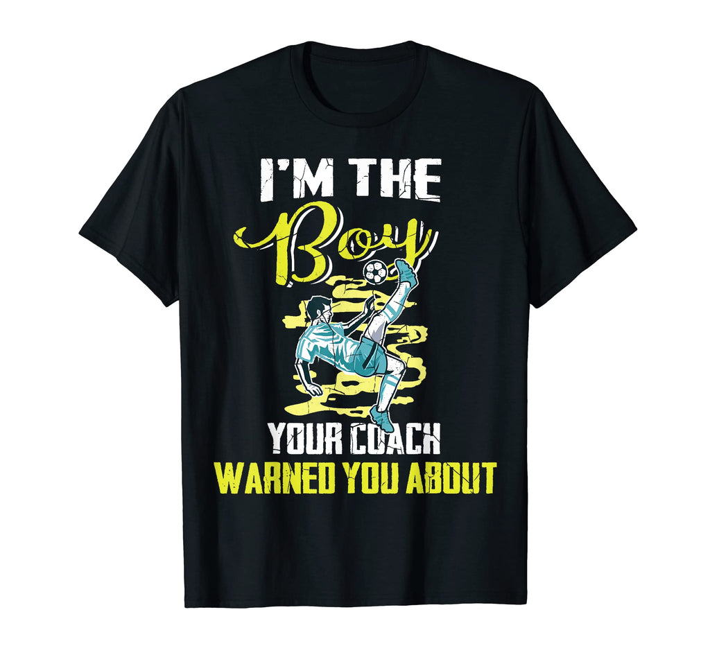 Soccer Gifts Coach Warned You About And T-Shirt - Unique Graphic Unisex - T-Shirt, Sweatshirt, Hoodie