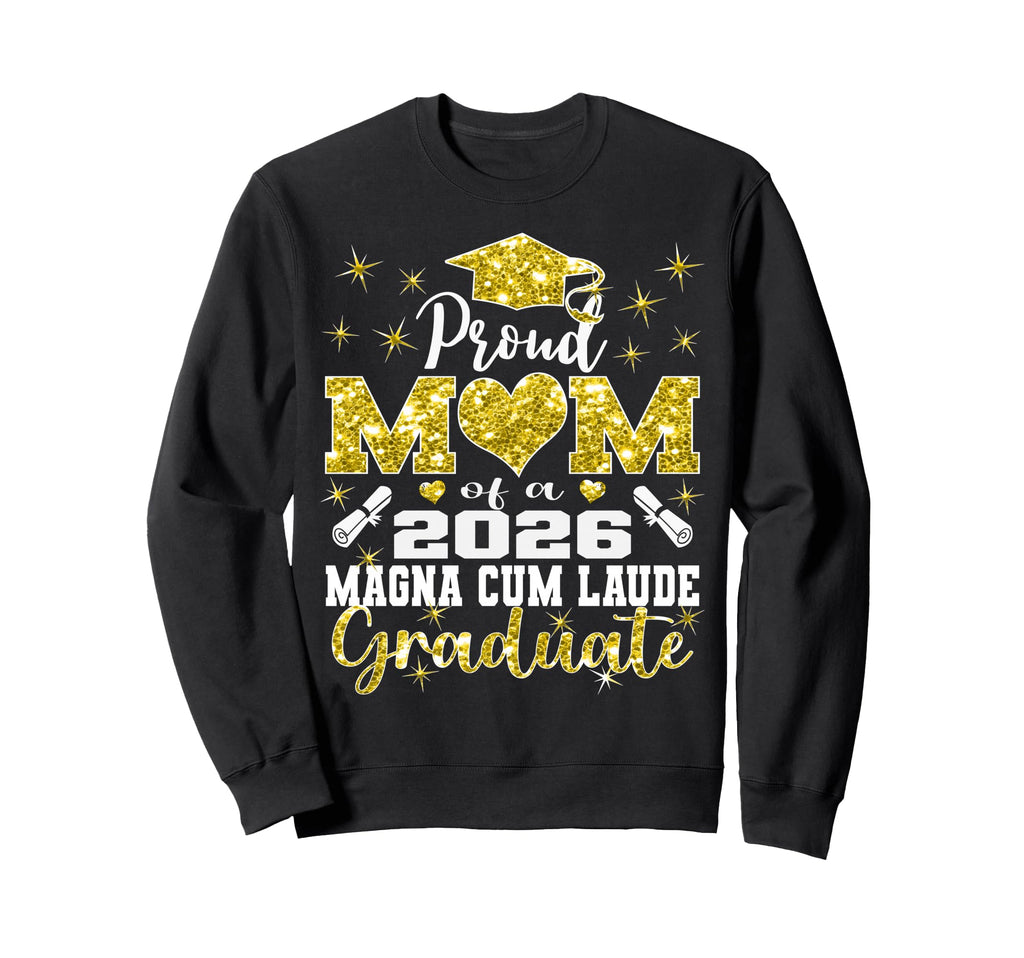 Proud Mom 2026 Magna Cum Laude Graduate Sweatshirt - Unique Graphic Unisex - T-Shirt, Sweatshirt, Hoodie