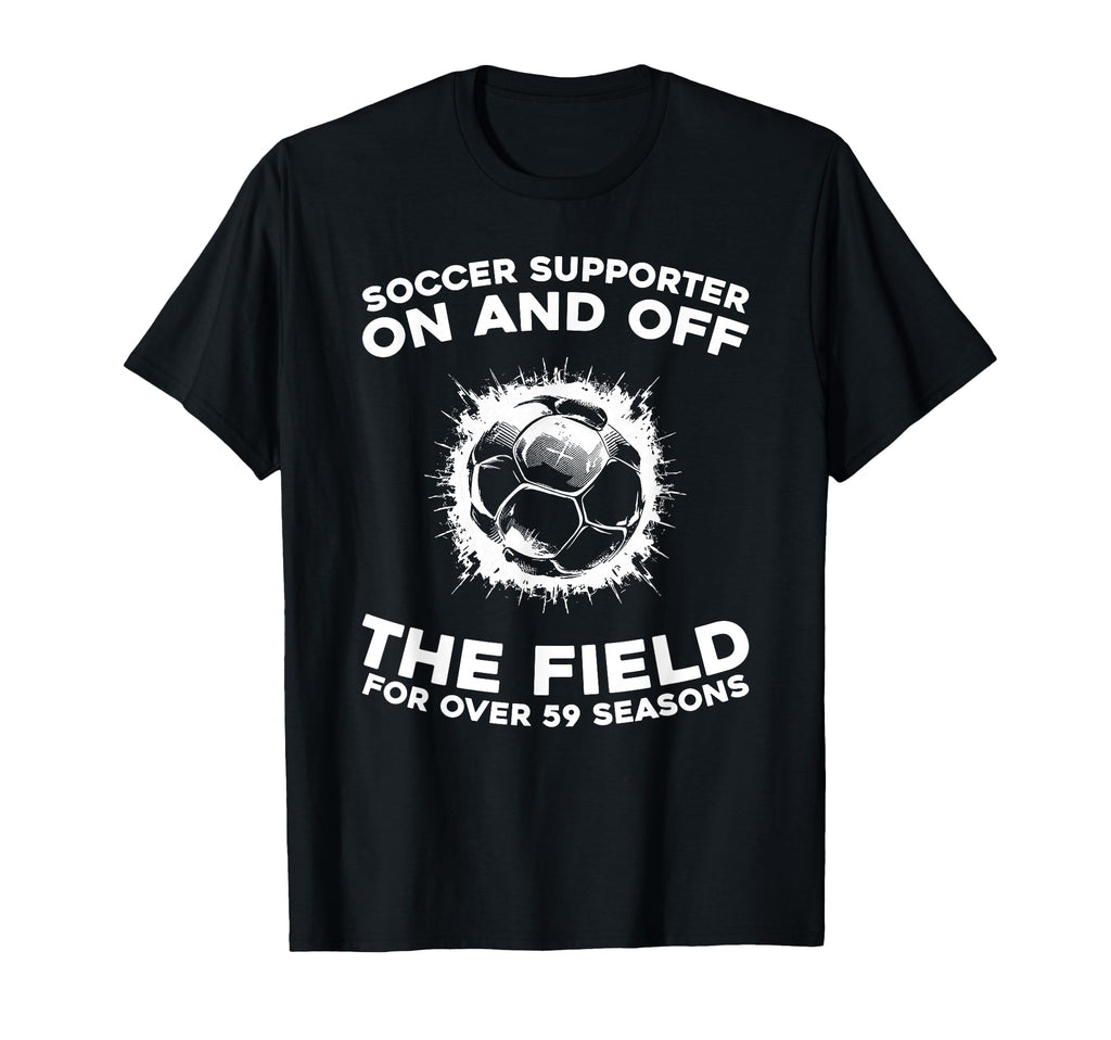 59 Years Old Team Sports Player Soccer T-Shirt - Streetwear Style Unisex - T-Shirt, Sweatshirt, Hoodie