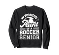 Proud Aunt Soccer Senior 2025 Sweatshirt - Trendy Graphic for Adults - T-Shirt, Sweatshirt, Hoodie