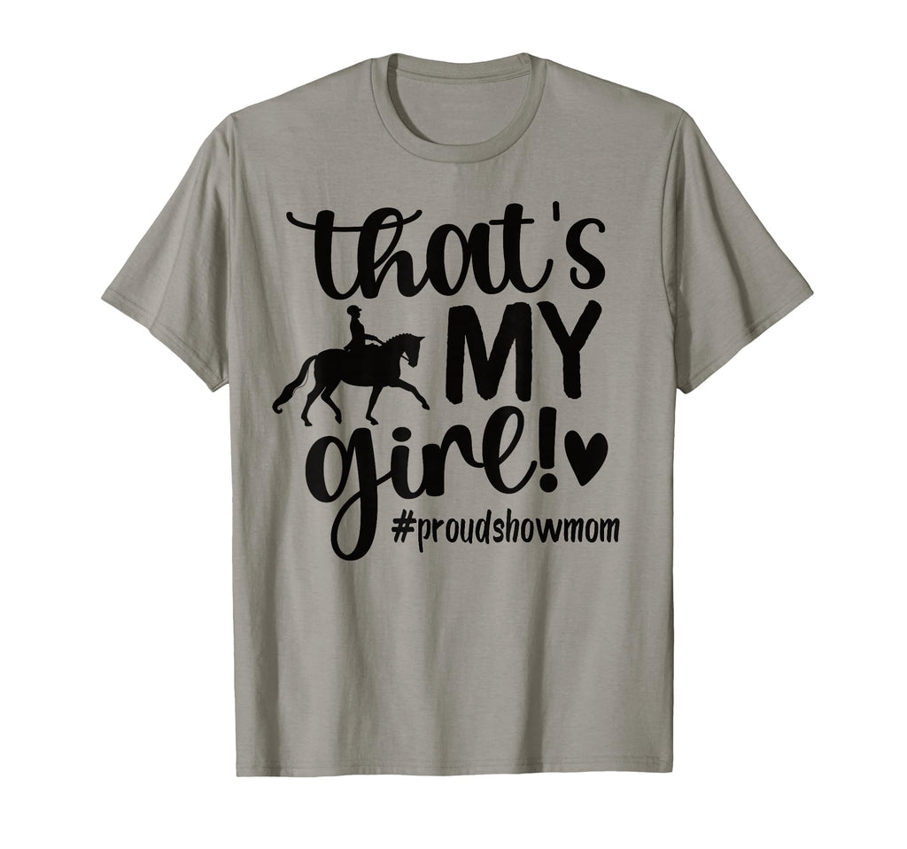 Thats My Proud Horse Show Mom T-Shirt - Minimalist Print for Adults - T-Shirt, Sweatshirt, Hoodie