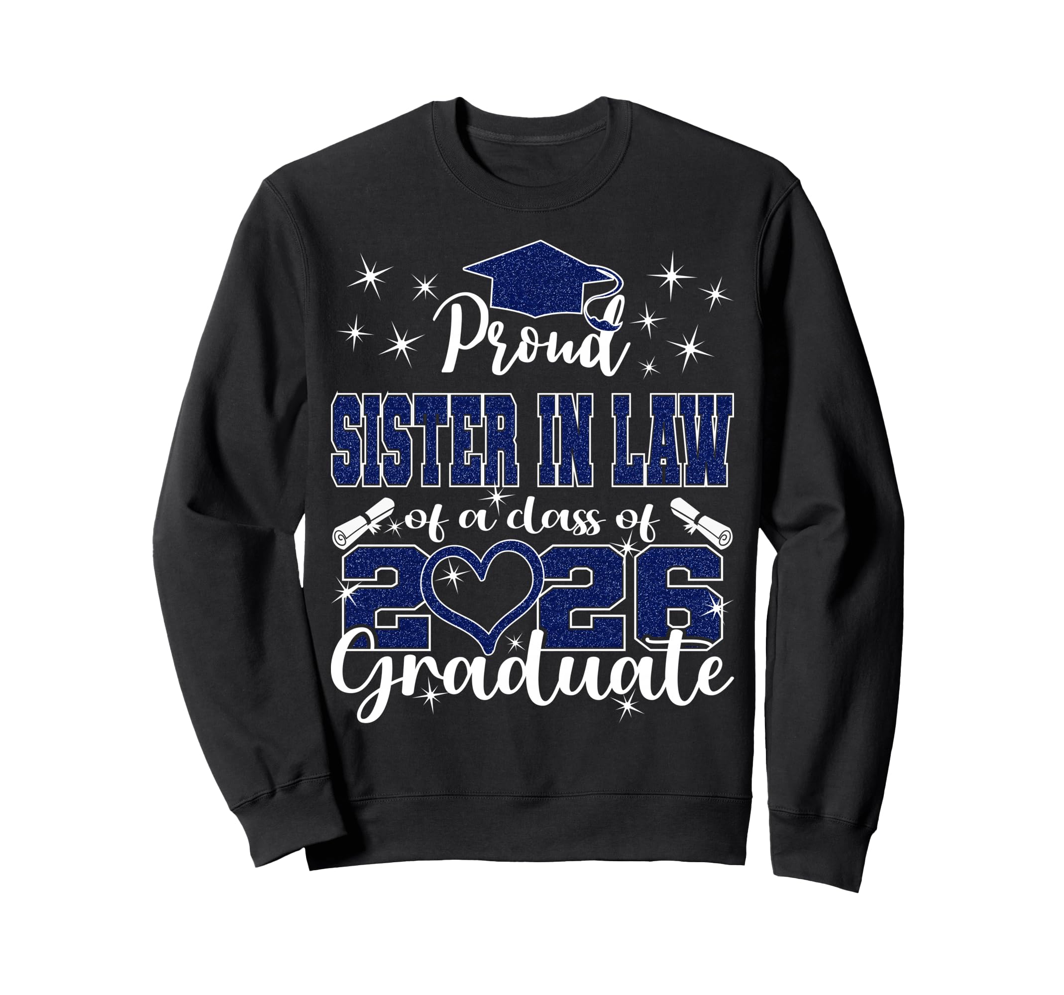 Super Proud Sister Law 2026 Graduate Sweatshirt - Trendy Graphic Men Women - T-Shirt, Sweatshirt, Hoodie