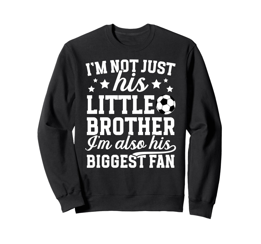 His Biggest Fan Soccer Brother Sweatshirt - Aesthetic Graphic for Adults - T-Shirt, Sweatshirt, Hoodie