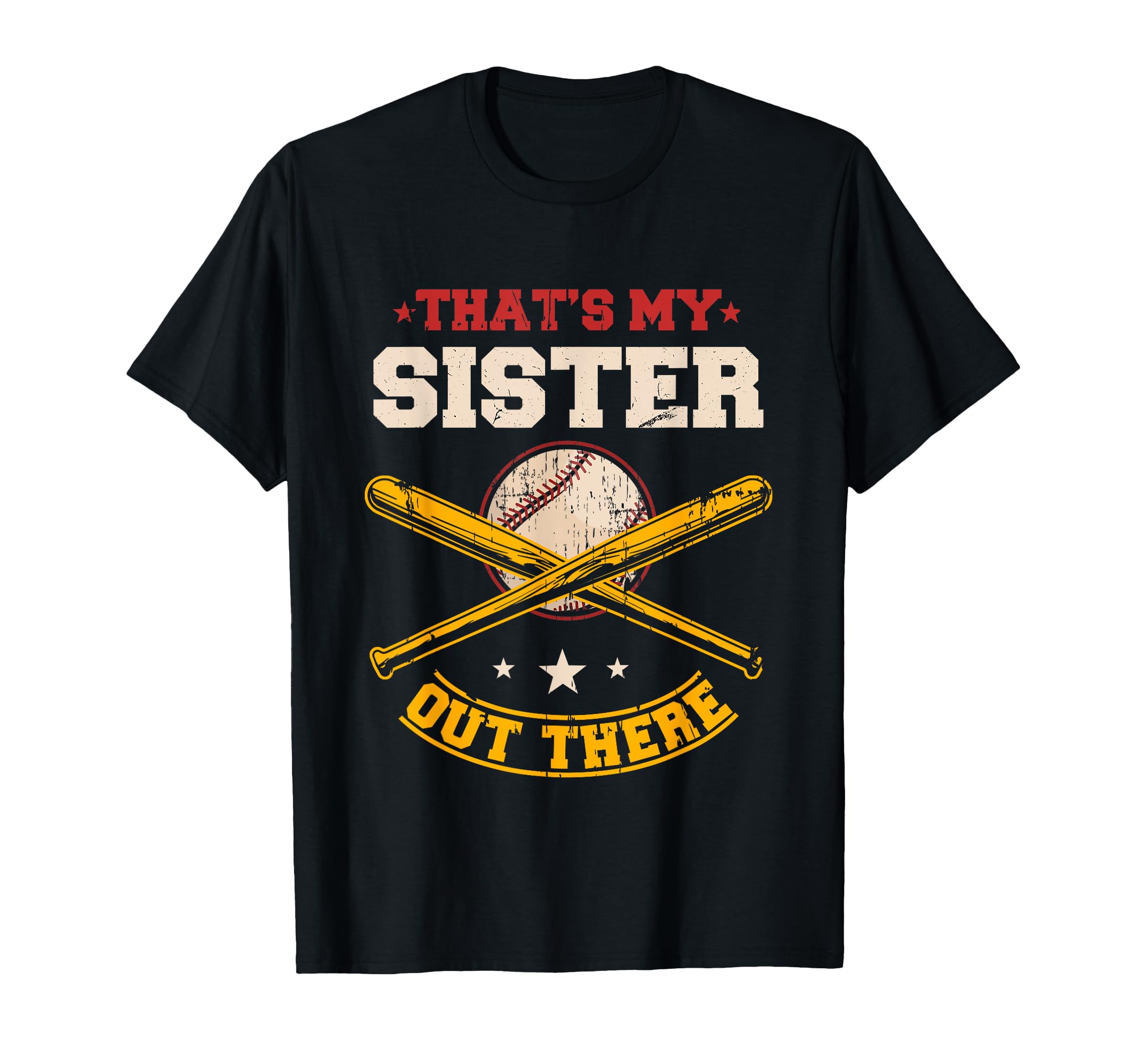 Thats My Sister Out There Baseball T-Shirt - Custom Art Print for Adults - T-Shirt, Sweatshirt, Hoodie