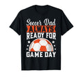 Always Ready Game Day Soccer Dad T-Shirt - Custom Art Print Men Women - T-Shirt, Sweatshirt, Hoodie