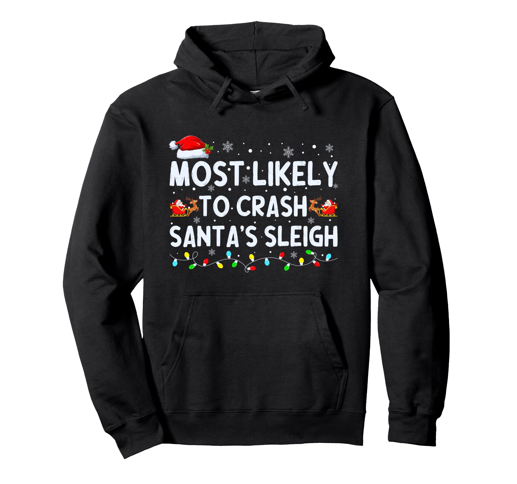 Most Likely To Crash Santas Sleigh Hoodie - Minimalist Print Men Women - T-Shirt, Sweatshirt, Hoodie