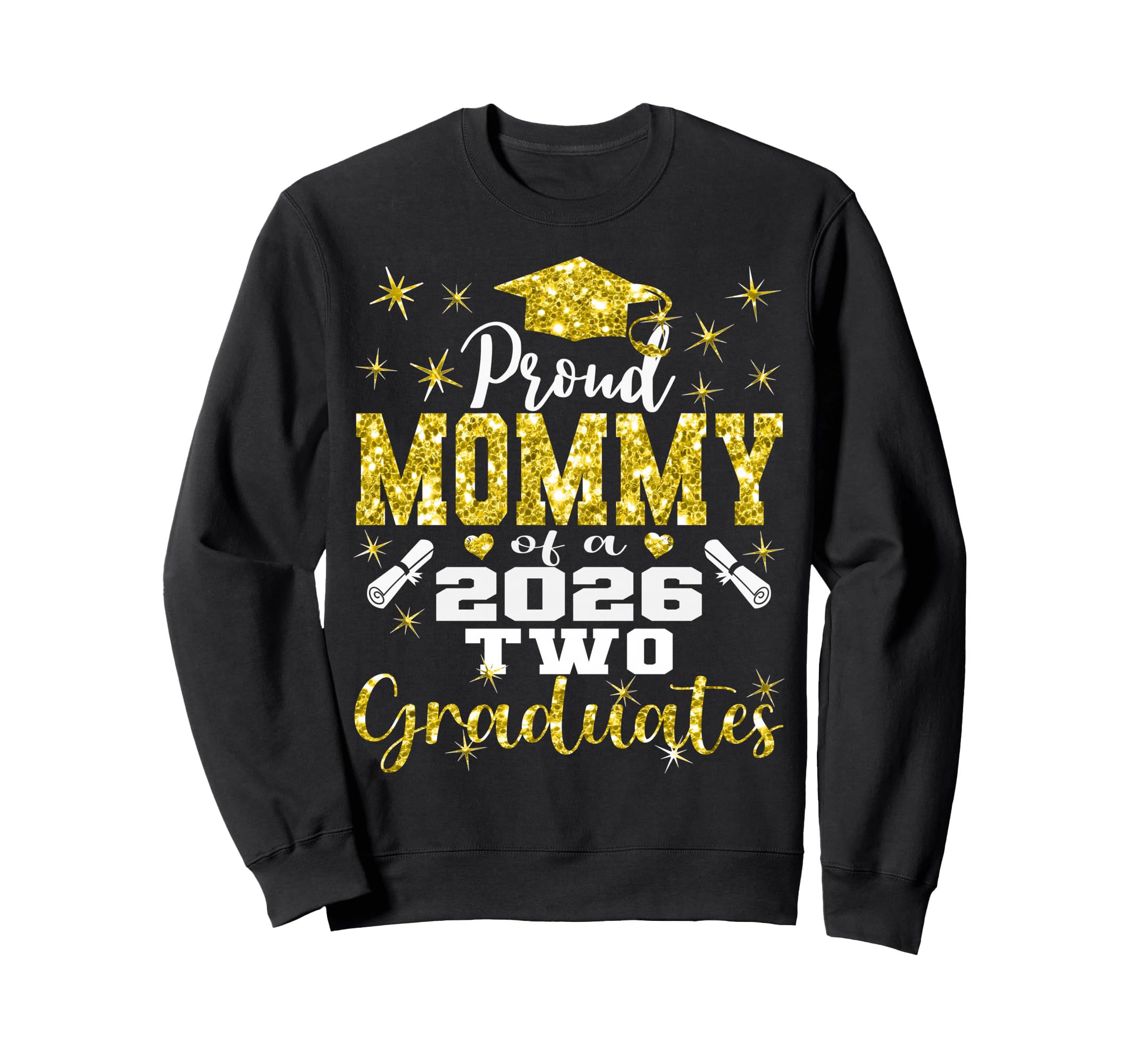 Proud Mommy Two 2026 Graduates Sweatshirt - Trendy Graphic for Adults - T-Shirt, Sweatshirt, Hoodie