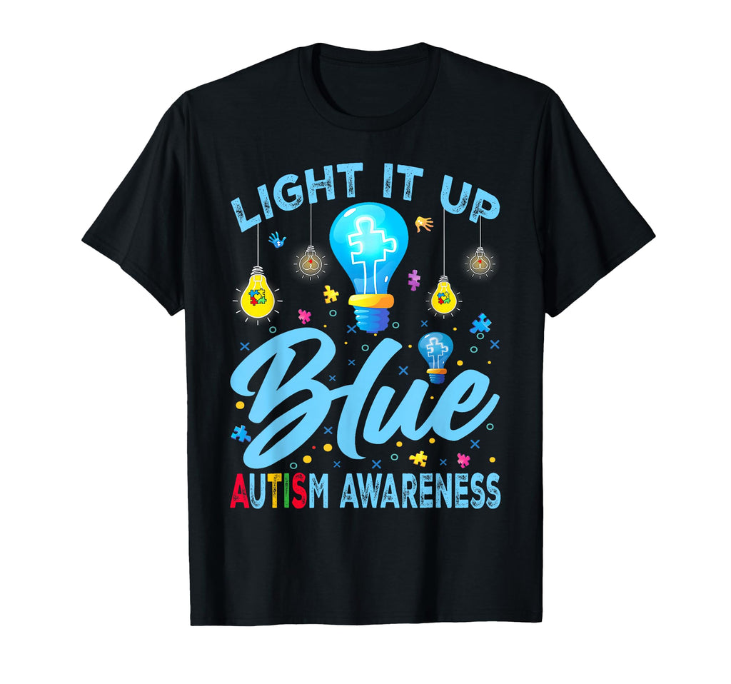 Light It Up Blue Autism Awareness T-Shirt - Fun Novelty Design for Adults - T-Shirt, Sweatshirt, Hoodie