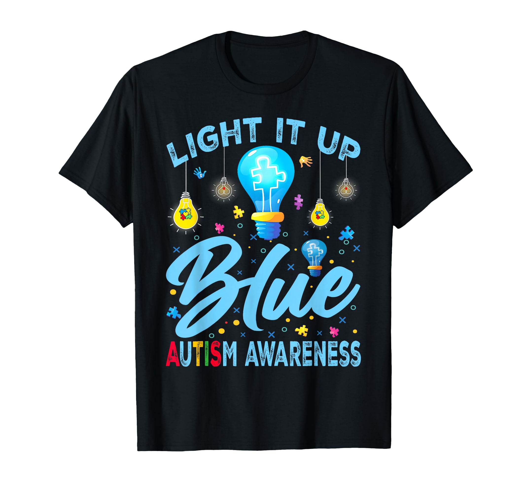 Light It Up Blue Autism Awareness T-Shirt - Fun Novelty Design for Adults - T-Shirt, Sweatshirt, Hoodie