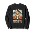 Papa Bear Mode Always Family Sweatshirt - Graphic Print Men Women - T-Shirt, Sweatshirt, Hoodie